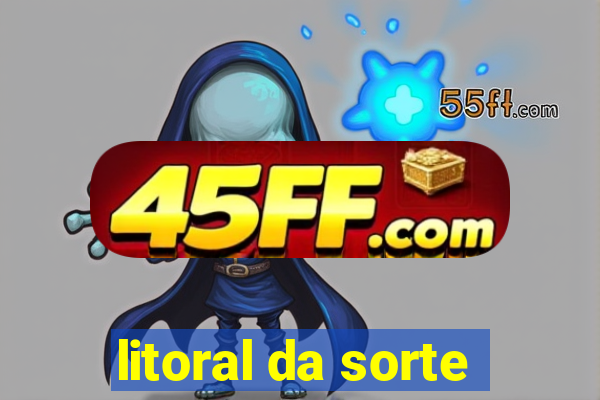 litoral da sorte